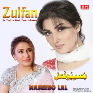 Zulfan De Thally Mukh Tera Lukawan - Naseebo Lal