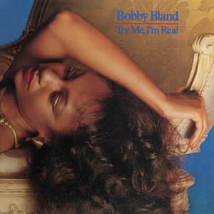 Try Me, I'm Real - Bobby "Blue" Bland