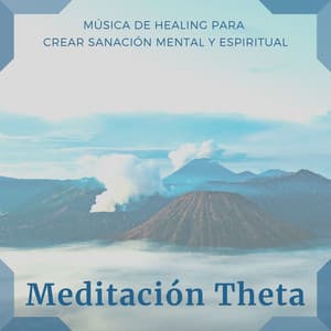 Meditación Theta - Música de Healing para Crear Sanación Mental y Espiritual - Templo de la Luna