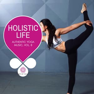 Holistic Life - Authentic Yoga Music, Vol. 8 - Yogsutra Relaxation Co