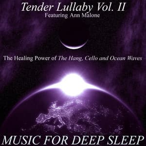 Tender Lullaby, Vol. II: The Healing Power of the Hang - Music For Deep Sleep