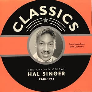 Hal Singer 1948-1951 - Hal Singer