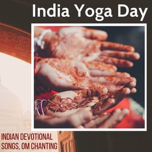 India Yoga Day - Indian Devotional Songs - Ahanu Om Chant