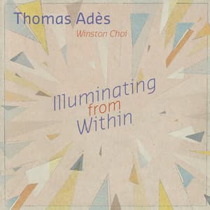Illuminating from within - Thomas Adès