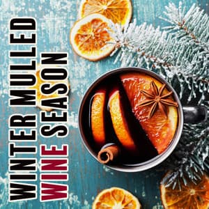 Winter Mulled Wine Season: Smooth and Melancholic Mood, Jazz with Mulled Wine, Warm Ambience, Winter Jazz - Soft Jazz Mood