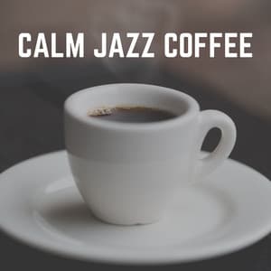 Calm Jazz Coffee - Coffee Shop Jazz Relax