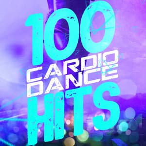 100 Cardio Dance Hits - Cardio