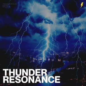 Thunder Resonance - Rain Thunderstorms