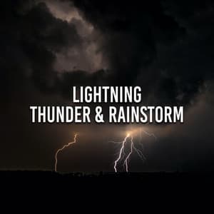 Lightning, Thunder & Rainstorm - Soothing Sounds