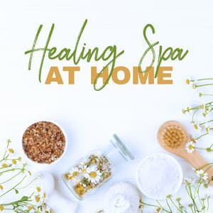 Healing Spa at Home - Soothing Sounds for Awaken Your Senses - New Age Wellness Creator