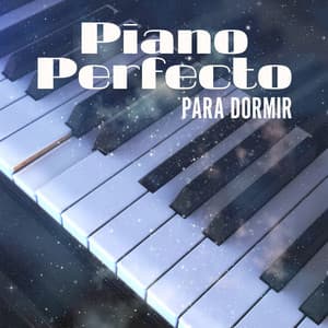 Piano Perfecto Para Dormir - Academia de Música de Piano para Dormir