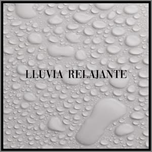 Lluvia Relajante - Sonido Ambiente