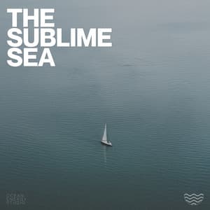 The Sublime Sea - Calming Ocean