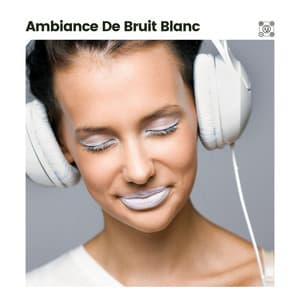 Ambiance De Bruit Blanc - Bruit Blanc Sommeil