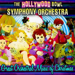 Great Orchestral Music Of Christmas - Hollywood Bowl Symphony Orchestra