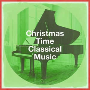 Christmas Time Classical Music - Classical Music Radio
