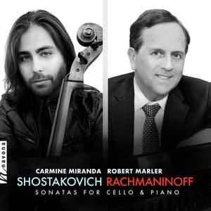 Shostakovich & Rachmaninoff: Sonatas for Cello & Piano - Carmine Miranda
