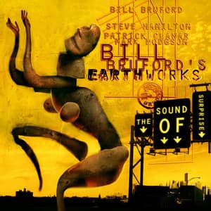 The Sound of Surprise - Bill Bruford's Earthworks
