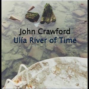 Ulia River of Time - John Crawford