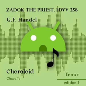 Zadok the priest, HWV 258 - Choraloid