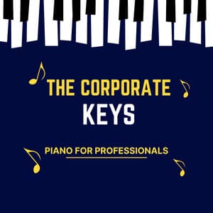 The Corporate Keys: Piano for Professionals - Working Music Solitude