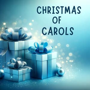 Carols of Christmas: Cozy Instrumental Music for Christmas Time - Ultimate Christmas Songs