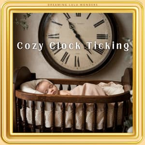 Cozy Clock Ticking - Dreaming Lulu Wonders