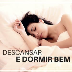 Descansar e Dormir Bem - Música Sono Profundo │ Tratamento de Insônia - Descansa