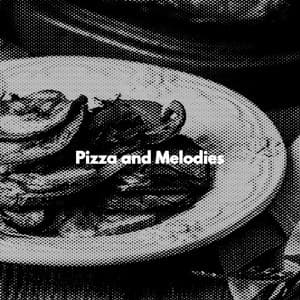 Pizza and Melodies - Musica de Bar Ambiente