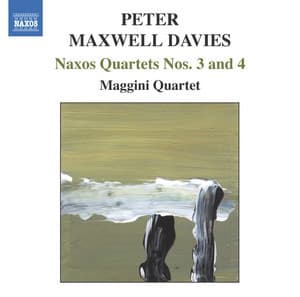 Maxwell Davies, P.: Naxos Quartets Nos. 3 and 4 - Peter Maxwell Davies