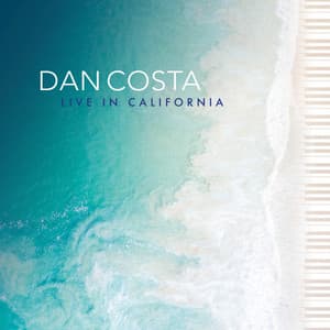 Live in California - Dan Costa