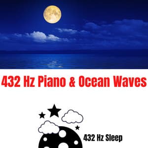 432 Hz Piano & Ocean Waves - 432 Hz Sleep