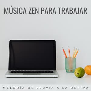 Música Zen Para Trabajar: Melodía De Lluvia A La Deriva - Lluvia Mozart