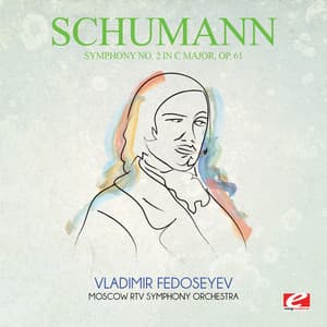 Schumann: Symphony No. 2 in C Major, Op. 61 - Robert Schumann