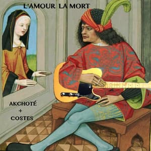 L' Amour, La Mort - Noël Akchoté