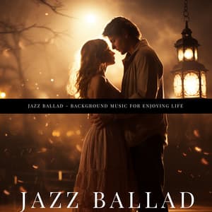 Jazz Ballad - Background Music for Enjoying Life - Jazz Ballad