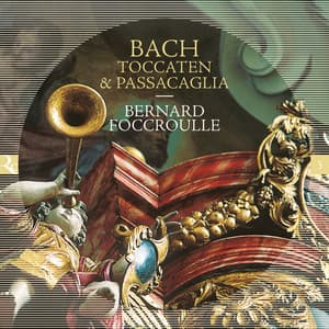 Bach: Toccaten & Passacaglia - Johann Sebastian Bach