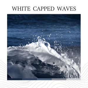 White Capped Waves - Ocean Sounds Plus