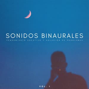 Sonidos Binaurales: Pensamiento Creativo Y Solución De Problemas Vol. 1 - Contacto Binaural