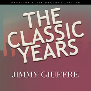 The Classic Years - Jimmy Giuffre