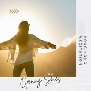 Opening Skies - Hong Kong Meditation