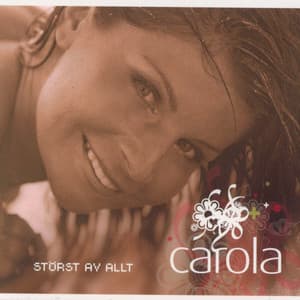 Störst Av Allt - Carola
