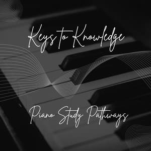 Keys to Knowledge: Piano Study Pathways - Relaxing Piano Radio