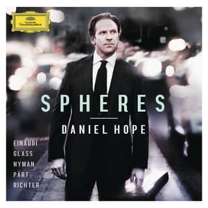 Spheres - Einaudi, Glass, Nyman, Pärt, Richter - Daniel Hope