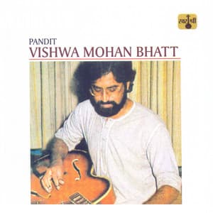 Pandit Vishwa Mohan Bhatt - Vishwa Mohan Bhatt