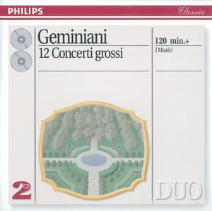 Geminiani: 12 Concerti Grossi, after Corelli Violin Sonatas, Op.5 - Francesco Geminiani