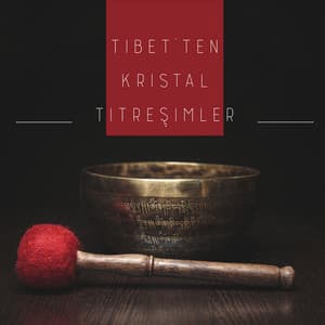 Tibet'ten Kristal Titreşimler: Meditasyon için Tibet şarkı Söyleyen Kaseler - Rahatla Zamanı Vaha