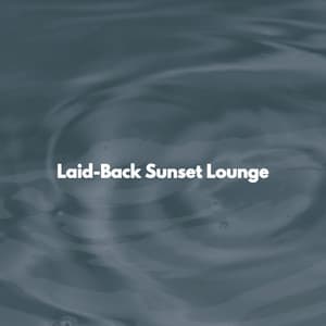 Laid-Back Sunset Lounge - Frühstücksmusik