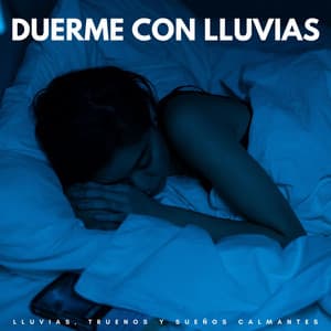 Duerme Con Lluvias: Lluvias, Truenos Y Sueños Calmantes - Lucia Guiada