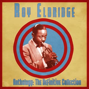 Anthology: The Definitive Collection - Roy Eldridge